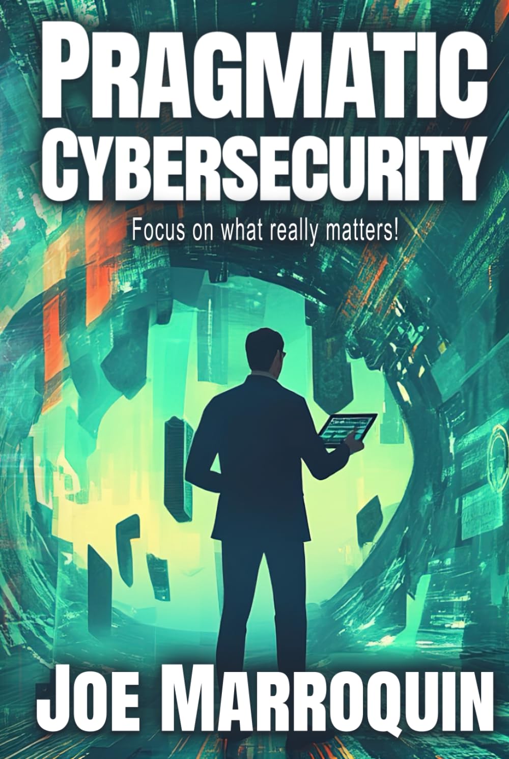 Pragmatic Cybersecurity: Focus on What Really Matters cover